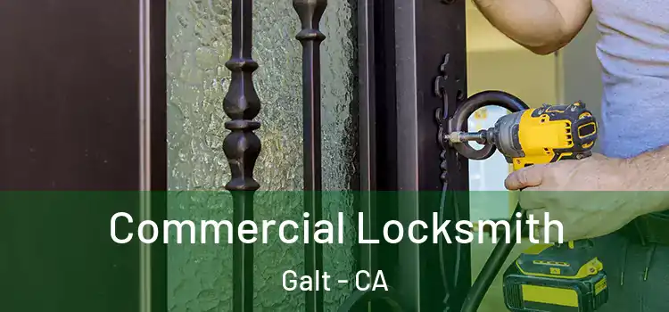 Commercial Locksmith Galt - CA
