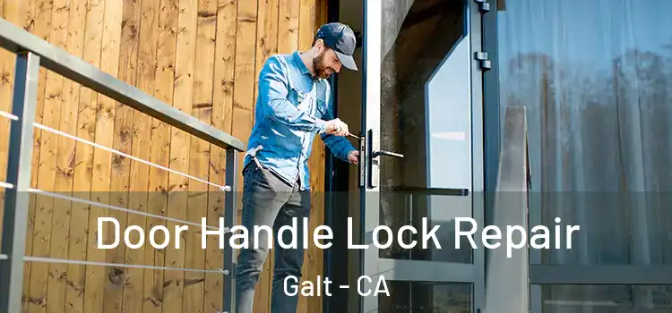 Door Handle Lock Repair Galt - CA