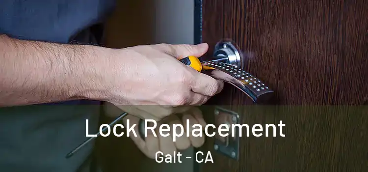 Lock Replacement Galt - CA