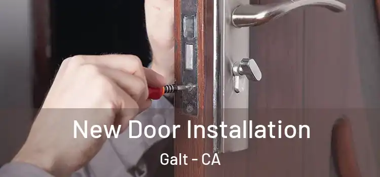 New Door Installation Galt - CA