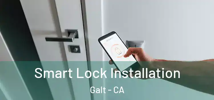 Smart Lock Installation Galt - CA